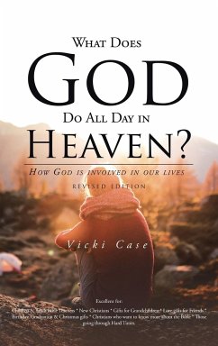 What Does God Do All Day In Heaven - Case, Vicki