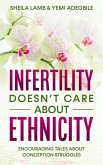 Infertility Doesn't Care About Ethnicity