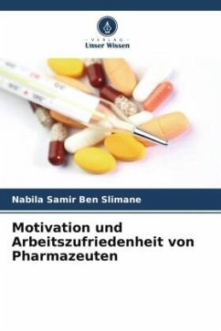 Motivation und Arbeitszufriedenheit von Pharmazeuten - Ben Slimane, Nabila Samir