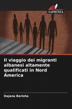 Il viaggio dei migranti albanesi altamente qualificati in Nord America - Berisha, Dajana