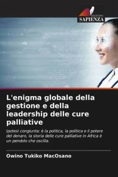 L'enigma globale della gestione e della leadership delle cure palliative - MacOsano, Owino Tukiko