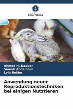 Anwendung neuer Reproduktionstechniken bei einigen Nutztieren - Daader, Ahmed H.;Abdelnour, Sameh;Bekier, Lyla