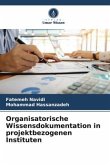 Organisatorische Wissensdokumentation in projektbezogenen Instituten