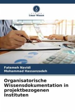 Organisatorische Wissensdokumentation in projektbezogenen Instituten - Navidi, Fatemeh;Hassanzadeh, Mohammad