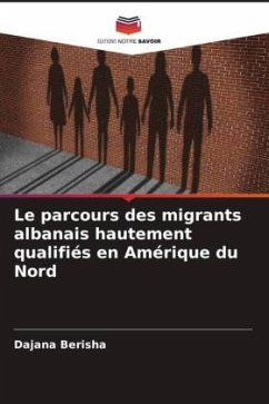 Le parcours des migrants albanais hautement qualifiés en Amérique du Nord - Berisha, Dajana