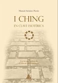 I Ching en clave esotérica : una lectura ocultista de &quote;El libro de las mutaciones&quote;