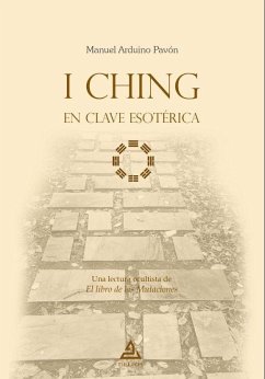 I Ching en clave esotérica : una lectura ocultista de 