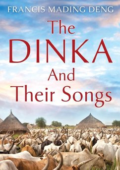 The Dinka and their Songs - Deng, Francis Mading