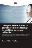 L'énigme mondiale de la gestion et du leadership en matière de soins palliatifs