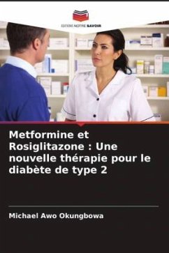 Metformine et Rosiglitazone : Une nouvelle thérapie pour le diabète de type 2 - Okungbowa, Michael Awo