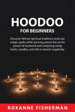 HOODOO FOR BEGINNERS - Fisherman, Roxanne