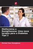Metformina e Rosiglitazona: Uma nova terapia para a Diabetes Tipo 2