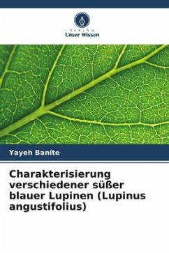 Charakterisierung verschiedener süßer blauer Lupinen (Lupinus angustifolius) - Banite, Yayeh