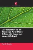 Caracterização do Tremoço Azul Doce Diferente (Lupinus angustifolius)