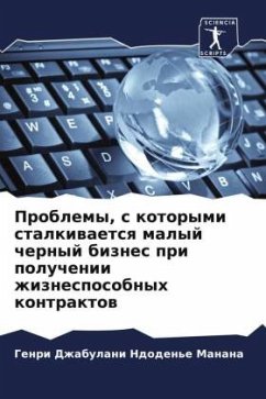 Problemy, s kotorymi stalkiwaetsq malyj chernyj biznes pri poluchenii zhiznesposobnyh kontraktow - Manana, Genri Dzhabulani Ndoden'e