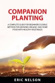 Companion Planting: A Complete Guide for Beginners.Flexible Method for Growing Organic and Home Food with Healthy Vegetables