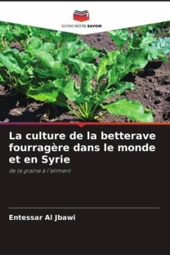 La culture de la betterave fourragère dans le monde et en Syrie - Al Jbawi, Entessar