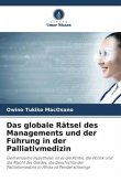 Das globale Rätsel des Managements und der Führung in der Palliativmedizin