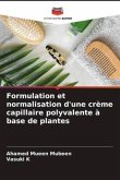 Formulation et normalisation d'une crème capillaire polyvalente à base de plantes