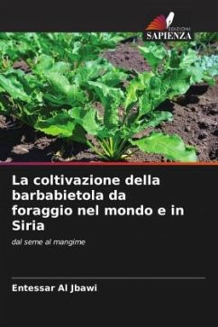 La coltivazione della barbabietola da foraggio nel mondo e in Siria - Al Jbawi, Entessar