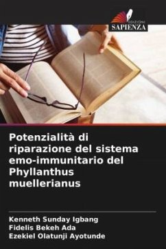 Potenzialità di riparazione del sistema emo-immunitario del Phyllanthus muellerianus - Sunday Igbang, Kenneth;Bekeh Ada, Fidelis;Olatunji Ayotunde, Ezekiel