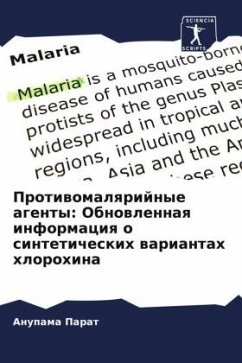 Protiwomalqrijnye agenty: Obnowlennaq informaciq o sinteticheskih wariantah hlorohina - Parat, Anupama