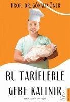 Bu Tariflerle Gebe Kalinir - Öner, Gökalp