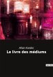 Le livre des médiums - Bild 1