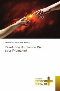 L'évolution du plan de Dieu pour l'humanité - N'Gotta, Kouadio Yao Guerschom