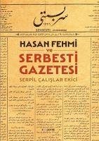 Hasan Fehmi ve Serbesti Gazetesi - calislar Ekici, Serpil