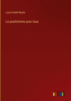 Le positivisme pour tous - André-Nuytz, Louis