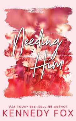Needing Him - Alternate Special Edition Cover - Fox, Kennedy