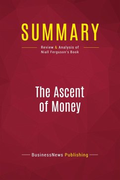 Summary: The Ascent of Money - Businessnews Publishing