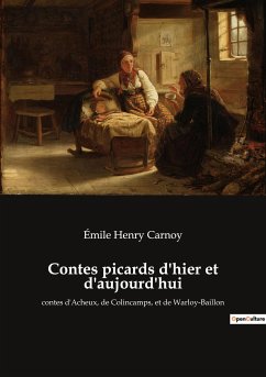 Contes picards d'hier et d'aujourd'hui - Carnoy, Émile Henry