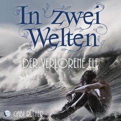 In zwei Welten - Der verlorene Elf (MP3-Download) - Rüther, Gabi