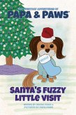 Santa's Fuzzy Little Visit (The Everyday Adventures of Papa & Paws, #7) (eBook, ePUB) Santa's Fuzzy Little Visit (The Everyday Adventures of Papa & Paws, #7) (eBook, ePUB)