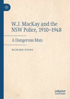 W.J. MacKay and the NSW Police, 1910–1948 (eBook, PDF) - Evans, Richard