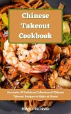 Chinese Takeout Cookbook : Favourite & Delicious Collection of Chinese Takeout Recipes to Make at Home (eBook, ePUB)