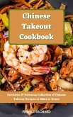 Chinese Takeout Cookbook : Favourite & Delicious Collection of Chinese Takeout Recipes to Make at Home (eBook, ePUB) Chinese Takeout Cookbook : Favourite & Delicious Collection of Chinese Takeout Recipes to Make at Home (eBook, ePUB)