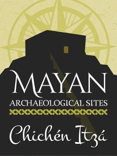 Mayan Archaeological Sites: Chichén Itzá (Mayan Achaeological sites, #2) (eBook, ePUB) - Vazquez, Sergio