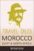 Travel Tales: Morocco, Egypt & North Africa (True Travel Tales) (eBook, ePUB)