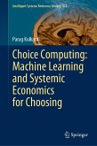 Choice Computing: Machine Learning and Systemic Economics for Choosing (eBook, PDF)