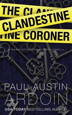The Clandestine Coroner (Fenway Stevenson Mysteries, #7.5) (eBook, ePUB) - Ardoin, Paul Austin