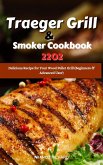 Traeger Grill & Smoker Cookbook 2022 : Delicious Recipe for Your Wood Pellet Grill (Beginners & Advanced User) (eBook, ePUB)