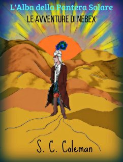 L'Alba della Pantera Solare: Le Avventure di Nebex (eBook, ePUB) - Coleman, S. C.