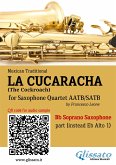 Bb Soprano Sax (instead Alto Sax) part of &quote;La Cucaracha&quote; for Saxophone Quartet (fixed-layout eBook, ePUB)