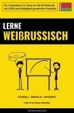 Lerne Weißrussisch - Schnell / Einfach / Effizient (eBook, ePUB)