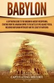 Babylon: A Captivating Guide to the Kingdom in Ancient Mesopotamia, Starting from the Akkadian Empire to the Battle of Opis Against Persia, Including Babylonian Mythology and the Legacy of Babylonia (eBook, ePUB)