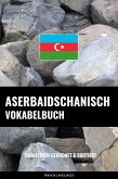 Aserbaidschanisch Vokabelbuch (eBook, ePUB)