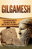 Gilgamesh: A Captivating Guide to Gilgamesh the King and the Epic of Gilgamesh (eBook, ePUB)
